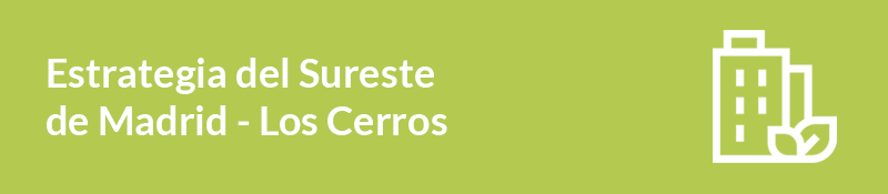 Título del proyecto Estrategia Sureste de Madrid – Los Cerros 